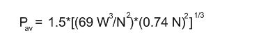P-av = 1.5 [(69 W^3/N^2) 0.74^2]^1/3